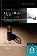 Príručka strelných zbraní a balistiky - skúmanie a interpretácia forenzných dôkazov - Handbook of Firearms and Ballistics - Examining and Interpreting Forensic Evidence