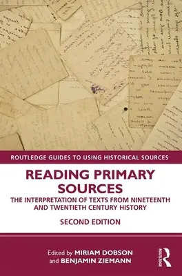 Čítanie primárnych zdrojov: Interpretácia textov z dejín devätnásteho a dvadsiateho storočia - Reading Primary Sources: The Interpretation of Texts from Nineteenth and Twentieth Century History
