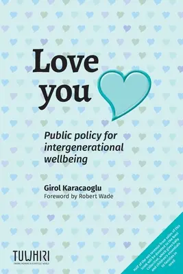 Milujem ťa: Verejná politika pre medzigeneračnú pohodu - Love you: Public policy for intergenerational wellbeing