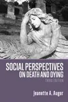 Sociálne perspektívy smrti a umierania - Social Perspectives on Death and Dying
