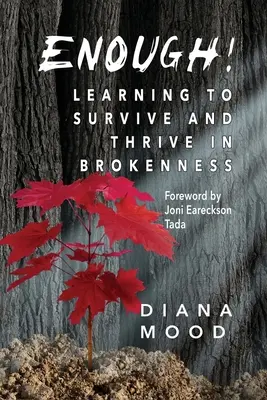 Dosť! Naučte sa prežiť a prosperovať v zlome - Enough! Learning to Survive and Thrive in Brokenness