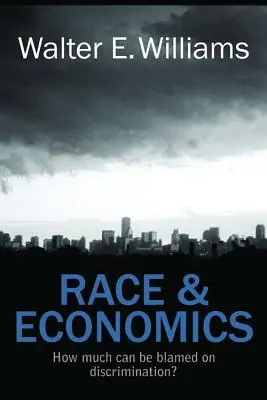 Rasa a ekonomika: Koľko sa dá pripísať na vrub diskriminácii? - Race & Economics: How Much Can Be Blamed on Discrimination?