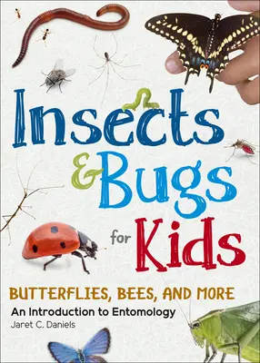 Hmyz a chrobáky pre deti: Úvod do entomológie - Insects & Bugs for Kids: An Introduction to Entomology