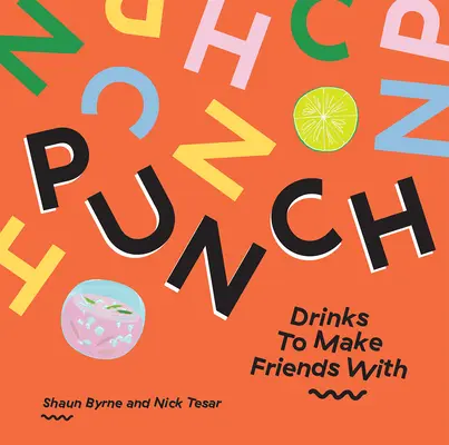 Punch: Nápoje, s ktorými sa môžete spriateliť - Punch: Drinks to Make Friends with