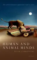 Ľudská a zvieracia myseľ: Otázky vedomia na pravú mieru (The Consciousness Questions Laid to Rest to Rest) - Human and Animal Minds: The Consciousness Questions Laid to Rest