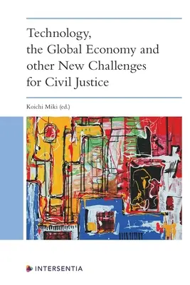 Technológie, globálne hospodárstvo a ďalšie nové výzvy pre občianske súdnictvo - Technology, the Global Economy and Other New Challenges for Civil Justice