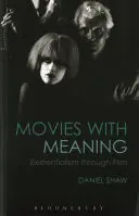 Filmy so zmyslom: Existencializmus prostredníctvom filmu - Movies with Meaning: Existentialism Through Film