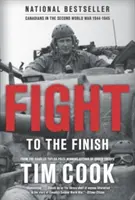 Boj až do konca: Kanaďania v druhej svetovej vojne, 1944 - 1945 - Fight to the Finish: Canadians in the Second World War, 1944-1945
