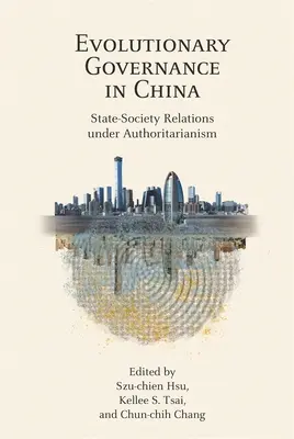 Evolučné riadenie v Číne: Vzťahy medzi štátom a spoločnosťou v podmienkach autoritárstva - Evolutionary Governance in China: State-Society Relations Under Authoritarianism