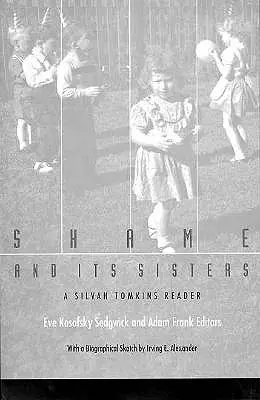 Hanba a jej sestry: A Silvan Tomkins Reader - Shame and Its Sisters: A Silvan Tomkins Reader