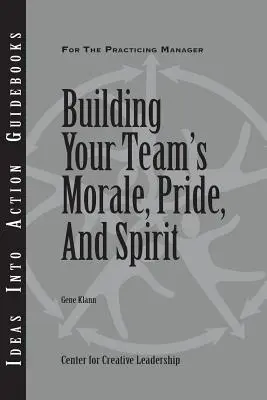 Budovanie morálky, hrdosti a ducha vášho tímu - Building Your Team's Morale, Pride, and Spirit