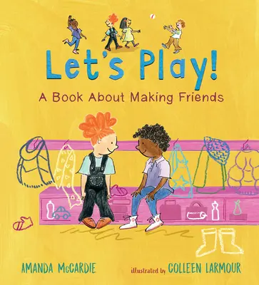 Poďme sa hrať! kniha o nadväzovaní priateľstiev - Let's Play! a Book about Making Friends