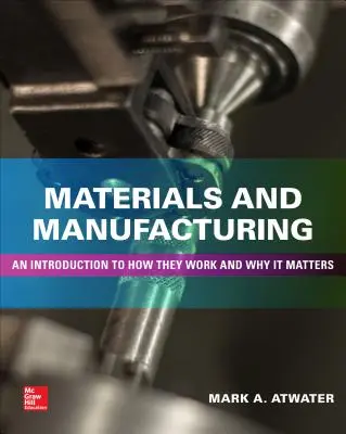 Materiály a výroba: Úvod do toho, ako fungujú a prečo je to dôležité - Materials and Manufacturing: An Introduction to How They Work and Why It Matters