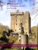 Hrad Blarney: Jeho história, vývoj a účel - Blarney Castle: Its History, Development and Purpose