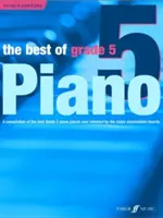 To najlepšie z klavíra 5. ročníka: (stredne pokročilých) skladieb 5. triedy - The Best of Grade 5 Piano: A Compilation of the Best Grade 5 (Intermediate) Pieces Ever