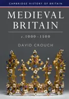 Stredoveká Británia, cca 1000-1500 - Medieval Britain, C.1000-1500