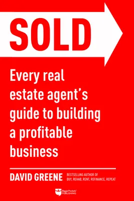 Predané: Príručka každého realitného agenta, ako vybudovať ziskové podnikanie - Sold: Every Real Estate Agent's Guide to Building a Profitable Business