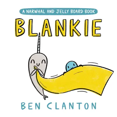 Blankie (stolová kniha Narval a želé) - Blankie (a Narwhal and Jelly Board Book)