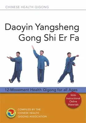 Daoyin Yangsheng Gong Shi Er Fa: 12-pohybový zdravotný qigong pre všetky vekové kategórie - Daoyin Yangsheng Gong Shi Er Fa: 12-Movement Health Qigong for All Ages