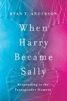 Keď sa z Harryho stala Sally - reakcia na transgenderový moment - When Harry Became Sally - Responding to the Transgender Moment