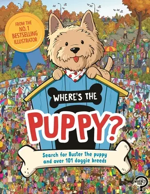 Kde je šteniatko? Pátranie po šteniatku Busterovi a viac ako 101 plemien psíkov - Where's the Puppy?: Search for Buster the Puppy and Over 101 Doggie Breeds