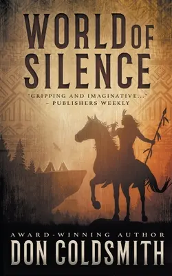 Svet ticha: Autentický westernový román - World of Silence: An Authentic Western Novel