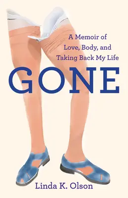 Odišla som: Spomienky na lásku, telo a návrat do života - Gone: A Memoir of Love, Body, and Taking Back My Life