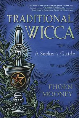 Tradičná wicca: Sprievodca hľadajúceho - Traditional Wicca: A Seeker's Guide