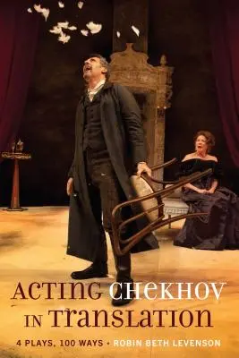 Čechov v preklade; 4 hry, 100 spôsobov - Acting Chekhov in Translation; 4 Plays, 100 Ways