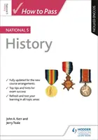Ako úspešne absolvovať štátnu skúšku z dejepisu 5: Druhé vydanie - How to Pass National 5 History: Second Edition