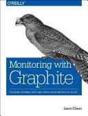 Monitorovanie s grafitom: Sledovanie dynamických metrík hostiteľov a aplikácií vo veľkom meradle - Monitoring with Graphite: Tracking Dynamic Host and Application Metrics at Scale