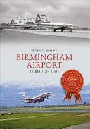 Letisko Birmingham v čase - Birmingham Airport Through Time