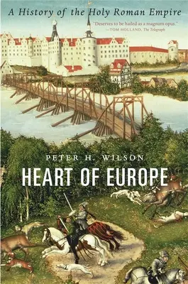 Srdce Európy: Dejiny Svätej ríše rímskej - Heart of Europe: A History of the Holy Roman Empire