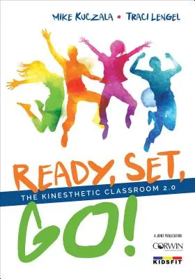 Pripraviť, nastaviť, ísť! Kinestetická trieda 2.0 - Ready, Set, Go!: The Kinesthetic Classroom 2.0