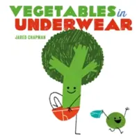 Zelenina v spodnom prádle - Vegetables in Underwear