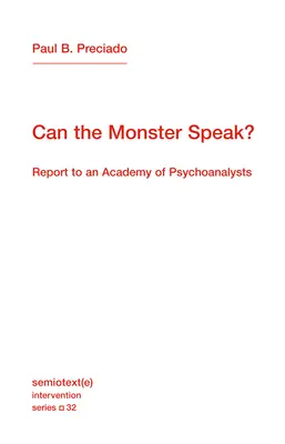 Môže netvor prehovoriť? Správa pre akadémiu psychoanalytikov - Can the Monster Speak?: Report to an Academy of Psychoanalysts