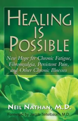 Uzdravenie je možné: Nové nádeje pre chronickú únavu, fibromyalgiu, pretrvávajúcu bolesť a iné chronické ochorenia - Healing Is Possible: New Hope for Chronic Fatigue, Fibromyalgia, Persistent Pain, and Other Chronic Illnesses