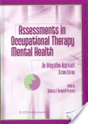 Posudzovanie v ergoterapii duševného zdravia - integratívny prístup - Assessments in Occupational Therapy Mental Health - An Integrative Approach