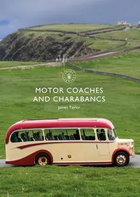 Motorové autobusy a charabance - Motor Coaches and Charabancs
