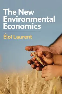 Nová environmentálna ekonómia: Udržateľnosť a spravodlivosť - The New Environmental Economics: Sustainability and Justice