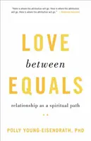 Láska medzi rovnými: Vzťah ako duchovná cesta - Love Between Equals: Relationship as a Spiritual Path