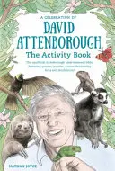 Oslava Davida Attenborougha: Kniha aktivít - A Celebration of David Attenborough: The Activity Book