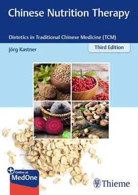 Čínska výživová terapia: Výživa v tradičnej čínskej medicíne (Tcm) - Chinese Nutrition Therapy: Dietetics in Traditional Chinese Medicine (Tcm)