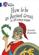 Ako sa stať starovekým Grékom v 25 jednoduchých fázach - How to Be an Ancient Greek in 25 Easy Stages