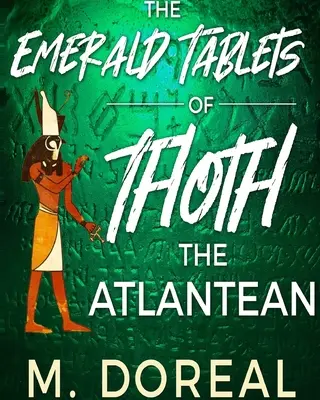 Smaragdové tabuľky Thotha Atlantída - The Emerald Tablets of Thoth The Atlantean