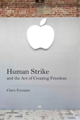 Ľudský štrajk a umenie vytvárať slobodu - Human Strike and the Art of Creating Freedom