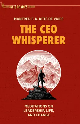 Zaklínač generálnych riaditeľov: Vydanie knihy: Meditácie o vedení, živote a zmenách - The CEO Whisperer: Meditations on Leadership, Life, and Change