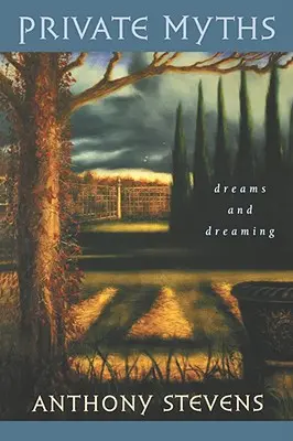 Súkromné mýty: Sny a snívanie - Private Myths: Dreams and Dreaming