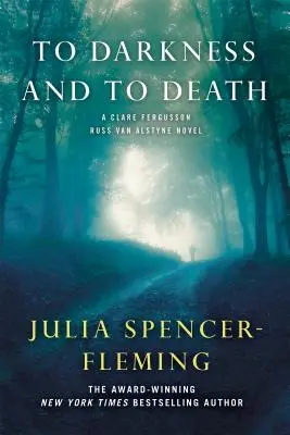 Do tmy a na smrť: Záhada Clare Fergussonovej a Russa Van Alstynea - To Darkness and to Death: A Clare Fergusson and Russ Van Alstyne Mystery