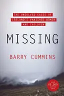 Nezvestné - nevyriešené prípady zmiznutých írskych žien a detí - Missing - The Unsolved Cases of Ireland's Vanished Women and Children